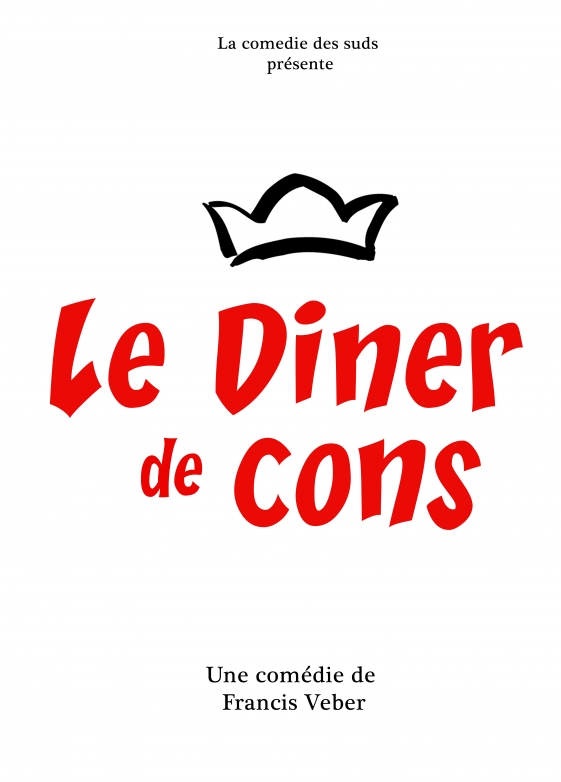 Café-Théâtre « LE DINER DE CONS » à la Comédie des Suds à Cabries