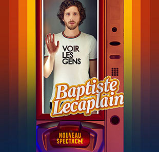 One man show « Baptiste Lecaplain » au Théâtre Femina à Bordeaux