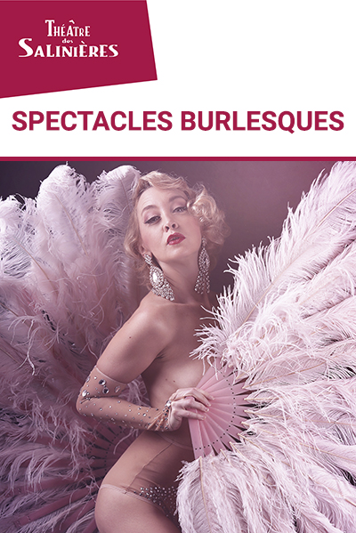 Cabaret – Spectacle Burlesque ‘Extravaganza » au Théâtre des Salinières à Bordeaux