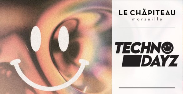 Soirée Techno Dayz au Chapiteau Marseille