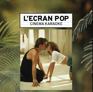 Cinéma Karaoké « L’Ecran Pop » : chante lors de la projection de tes films cultes – Le programme