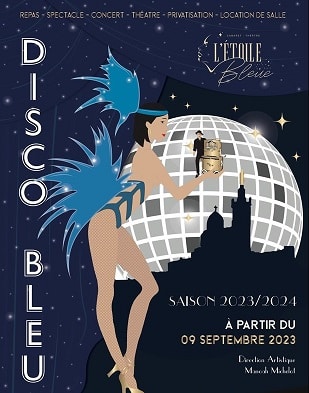 Soirée et Spectacle de Revue « DISCO BLEU » au Cabaret l’Etoile Bleue à Marseille