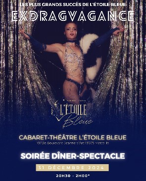 Marseille (13005) - Dîner Spectacle Cabaret "Exdragvagance", soirée exceptionnelle pour le Nouvel An 2025 au Cabaret l'Etoile Bleue