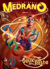 Le Cirque Medrano dans "Les Jeux de la Piste" - Chapiteau Medrano 69002 Lyon - Tout public