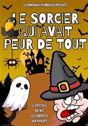 Spectacle pour enfants "le sorcier qui avait peur de tout" - Ferme Dupire 59650 Villeneuve d'Ascq - De 2 à 99 ans