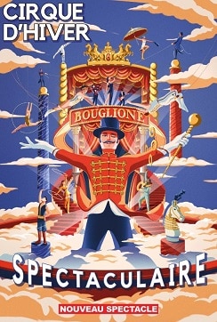 Cirque d’Hiver Bouglione Paris – Nouveau spectacle « Spectaculaire »